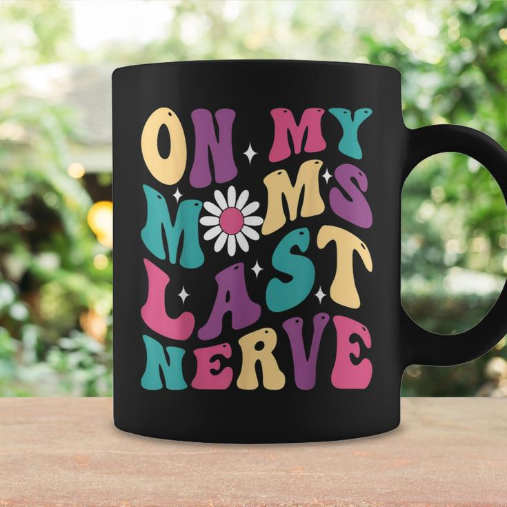 On My Moms Last Nerve Funny Groovy Quote For Kids Boys Girls Coffee Mug Gifts ideas