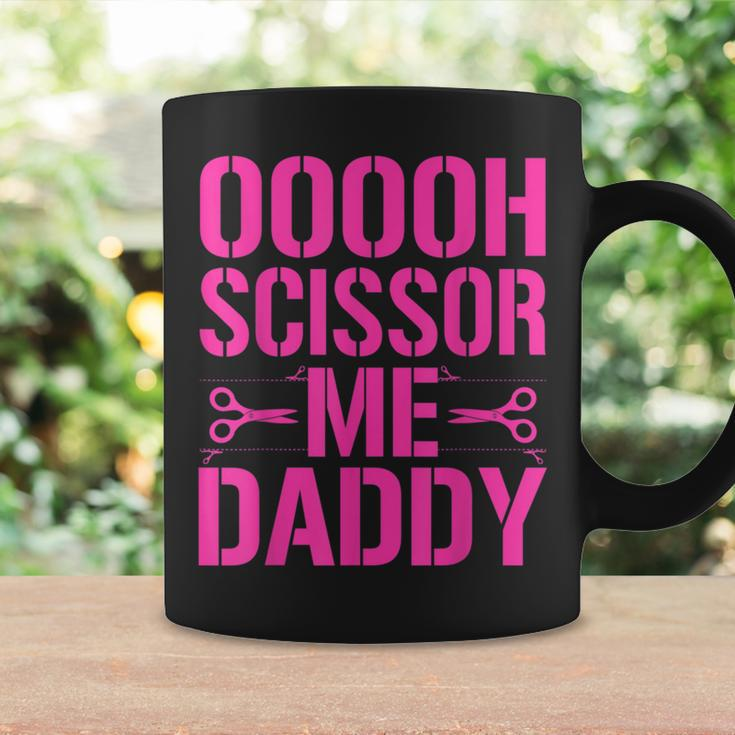 Ooooh Scissor Me Daddy Coffee Mug Gifts ideas