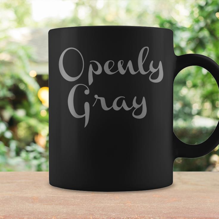 Openly Gray Grey Hair Pride Go Natural Gray Pride Coffee Mug Gifts ideas