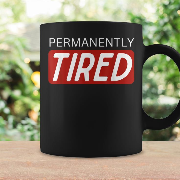 Permanently Tired Sleeping Sleep Women Coffee Mug Gifts ideas