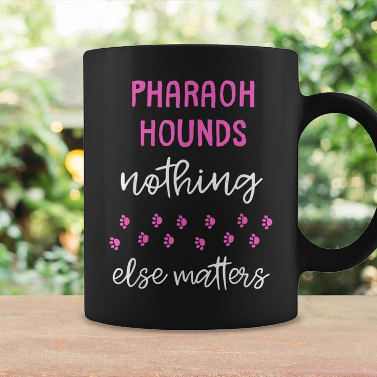 Pharaoh Hounds Nothing Else Matters Coffee Mug Gifts ideas