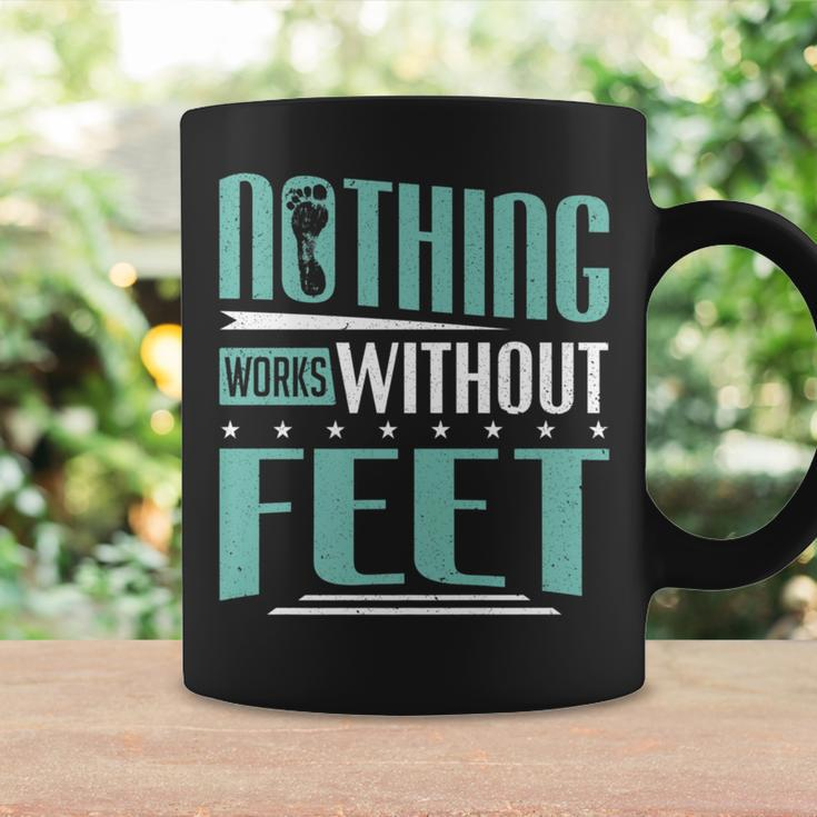 Podiatry Nothing Works Without Feet Podiatrist Coffee Mug Gifts ideas