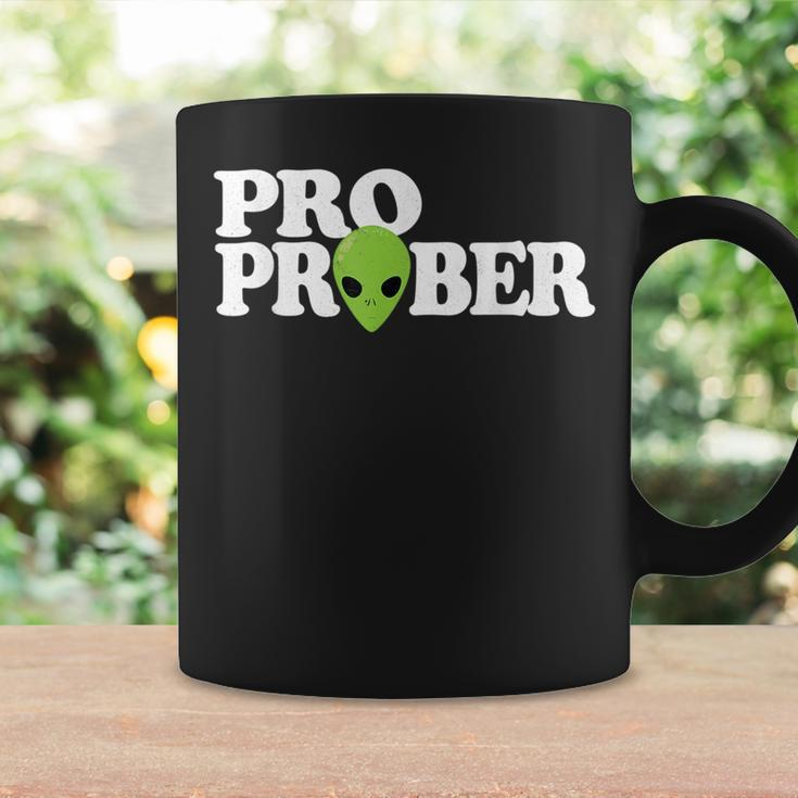 Pro Prober Funny Alien Alien Funny Gifts Coffee Mug Gifts ideas