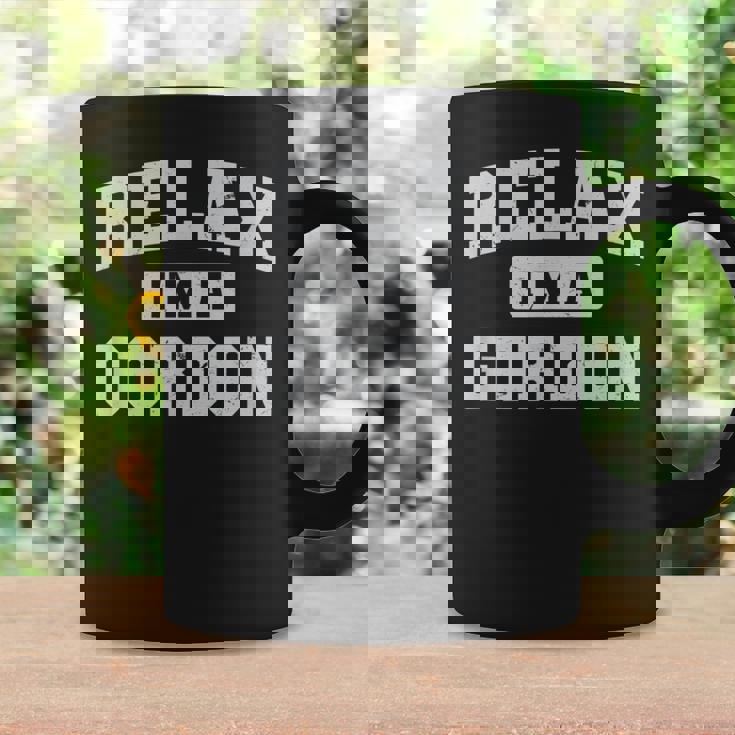 Relax Im A Gordon Family Reunion Relatives Matching Family Reunion Funny Designs Funny Gifts Coffee Mug Gifts ideas