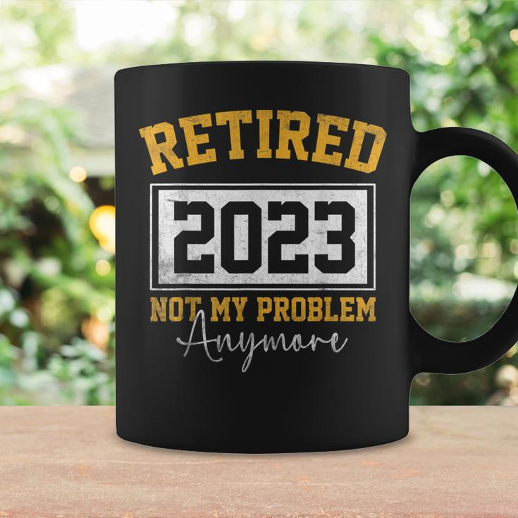 Retired 2023 Not My Problem Anymore Vintage Coffee Mug Gifts ideas