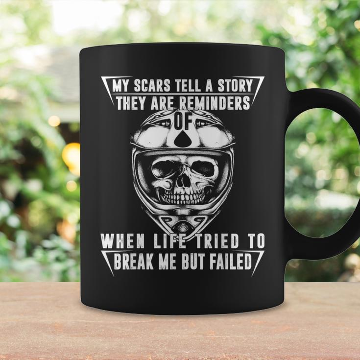 My Scars Tell A Story-They Are Reminders When Life Tried To Coffee Mug Gifts ideas
