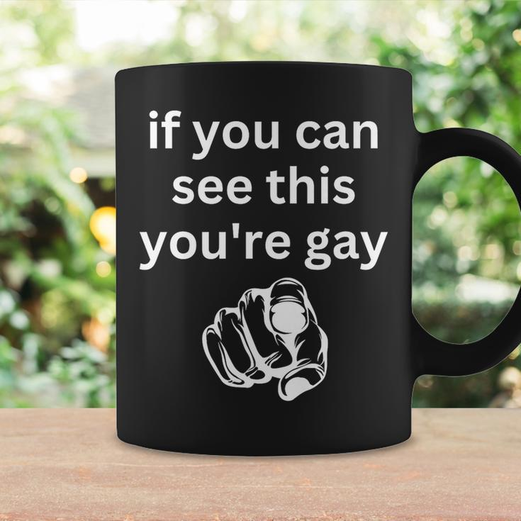 If You Can See This You're Gay Humor Gay Pride Coffee Mug Gifts ideas