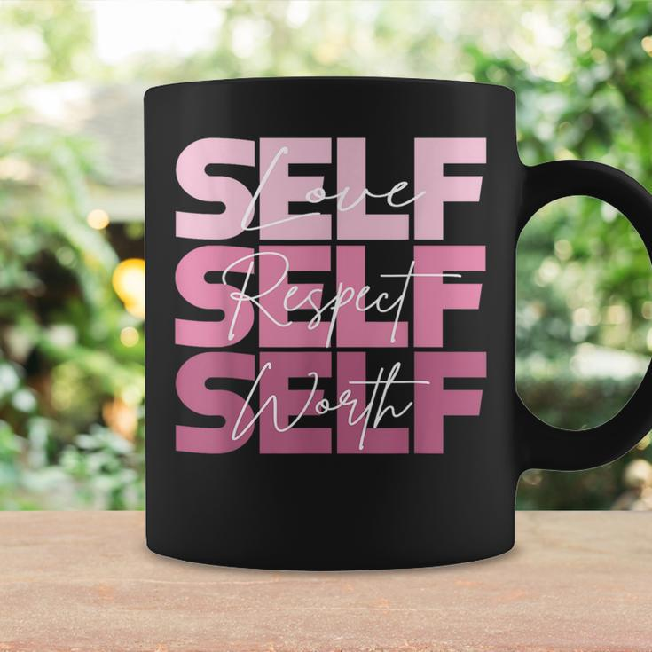 Self Love Self Respect Self Worth Positive Inspirational Coffee Mug Gifts ideas