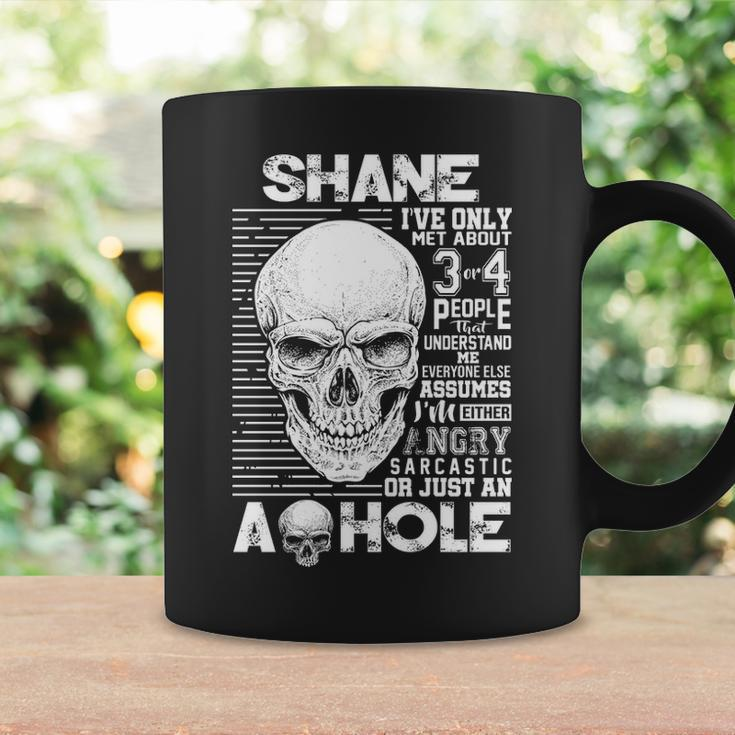 Shane Name Gift Shane Ive Only Met About 3 Or 4 People Coffee Mug Gifts ideas