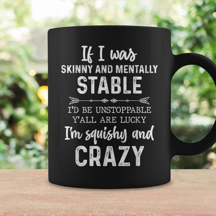 If I Was Skinny And Mentally Stable Coffee Mug Gifts ideas