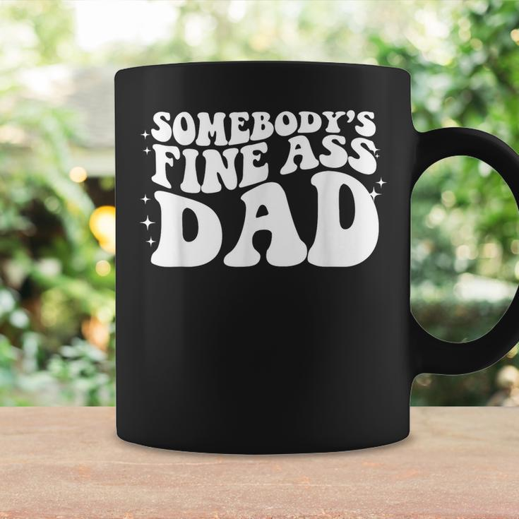Somebodys Fine Ass Baby Daddy Funny Dad Quote Fathers Day Coffee Mug Gifts ideas
