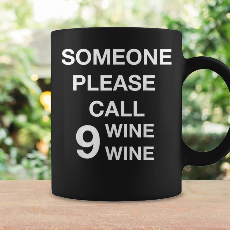 Someone Please Call Nine Wine Wine Wine Lover Coffee Mug Gifts ideas