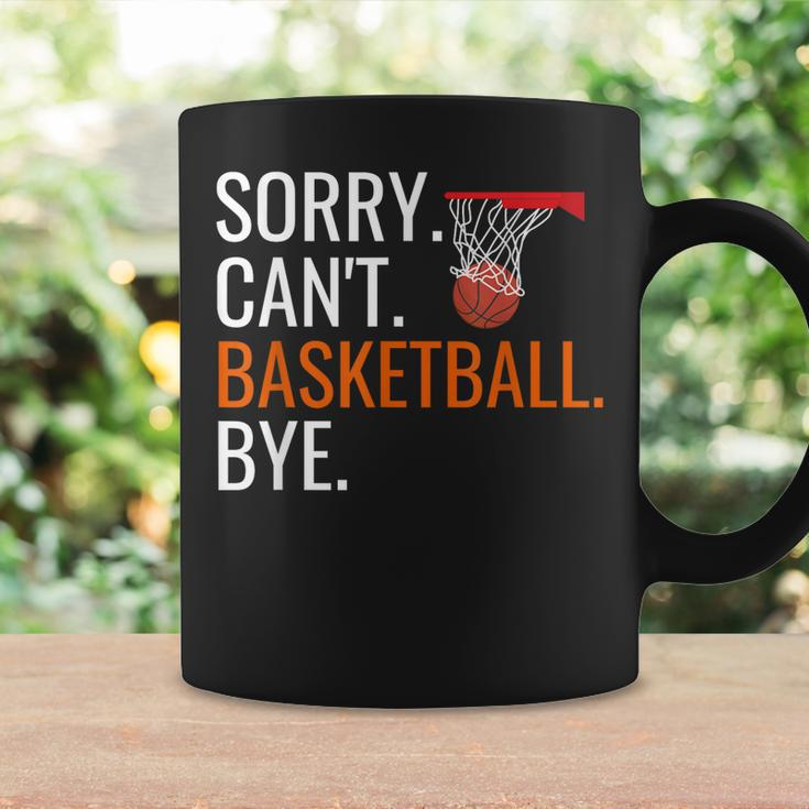 Sorry Cant Basketball Bye Funny Hooping Gift Coffee Mug Gifts ideas