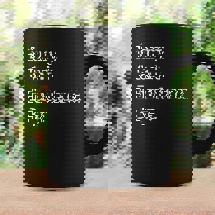 Sorry Can't Eurodance Bye Eurodance Lover Sarcastic Coffee Mug Gifts ideas