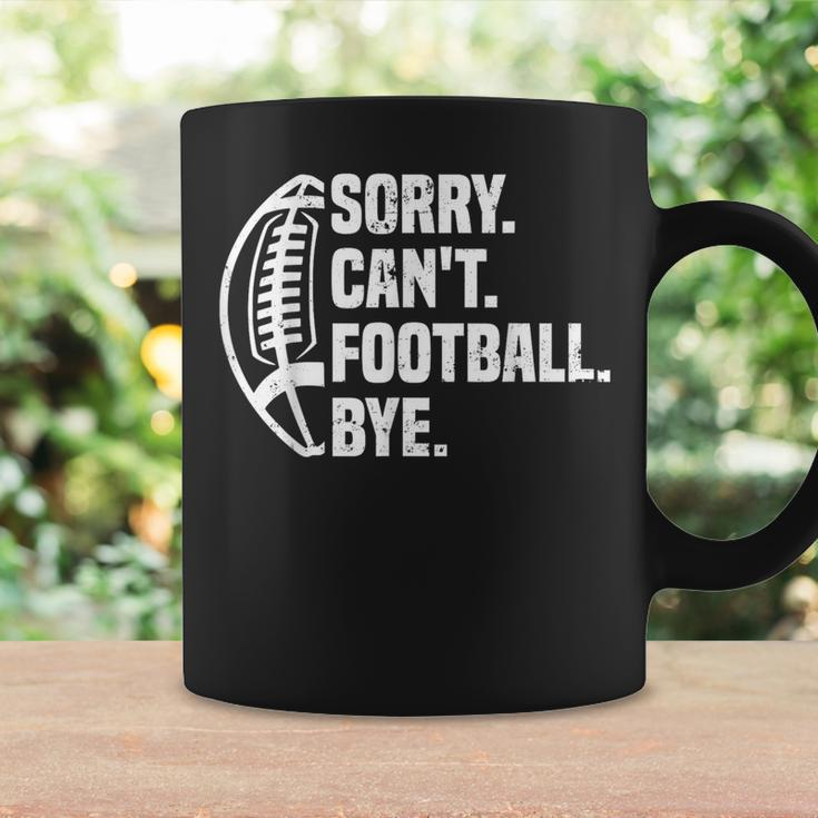 Sorry Can't Football Bye American Footbal Coffee Mug Gifts ideas