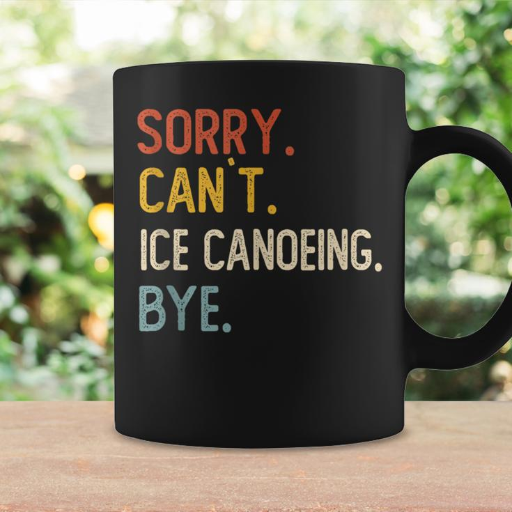Sorry Can't Ice Canoeing Bye Ice Canoeing Lover Coffee Mug Gifts ideas