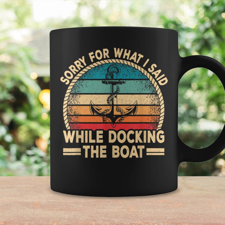 Sorry For What I Said While Docking The Boat Boating Captain Coffee Mug Gifts ideas