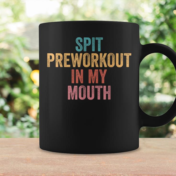 Spit Preworkout In My Mouth Coffee Mug Gifts ideas