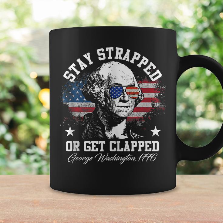 Stay Strapped Or Get Clapped George Washington 1776 Coffee Mug Gifts ideas