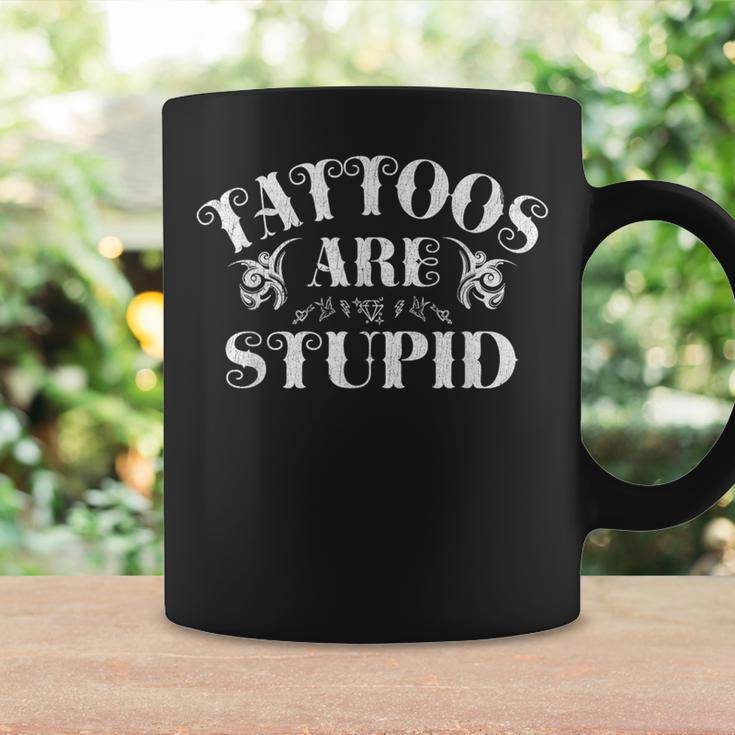 Tattoos Are Stupid Funny Sarcastic Ink Addict Tattoo Coffee Mug Gifts ideas