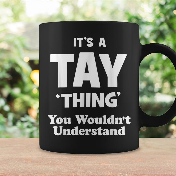 Tay Thing Name You Wouldnt Understand Funny Coffee Mug Gifts ideas