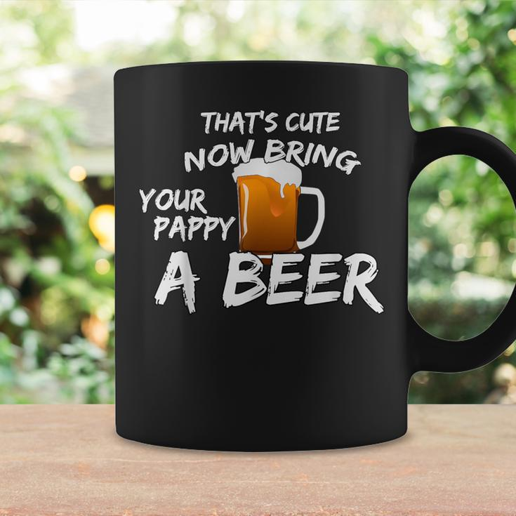 That's Cute Now Bring Your Pappy A BeerCoffee Mug Gifts ideas