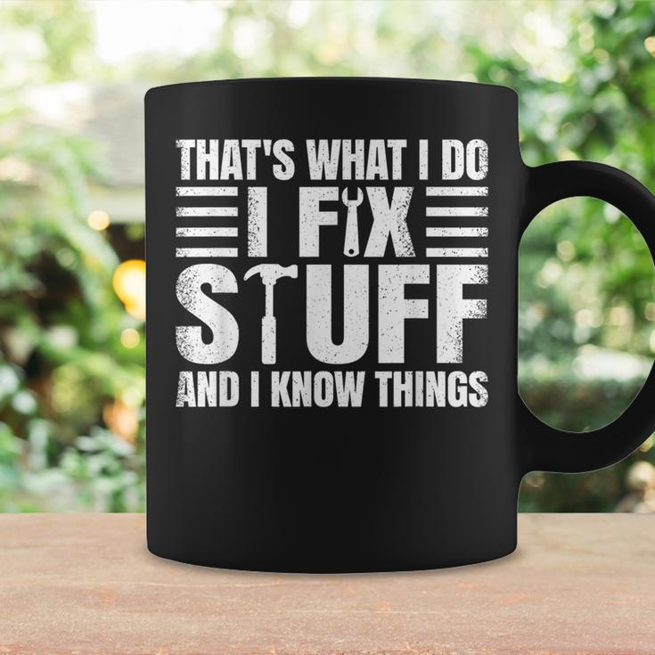 Thats What I Do I Fix Stuff And I Know Things Funny Saying Coffee Mug Gifts ideas