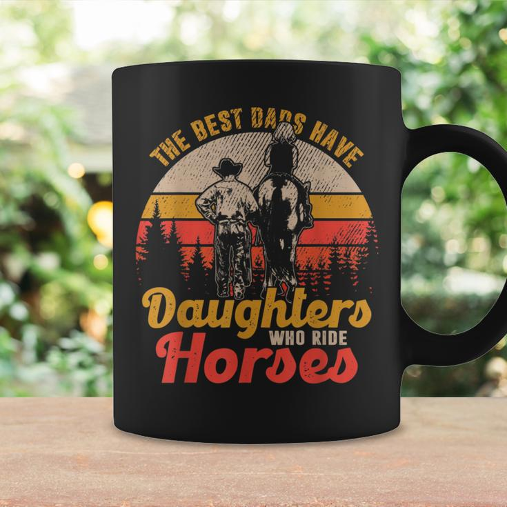 The Best Dads Have Daughters Who Ride Horses Coffee Mug Gifts ideas