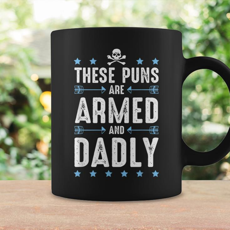 These Puns Are Armed And Dadly Dad Joke Funny Dad Pun Coffee Mug Gifts ideas