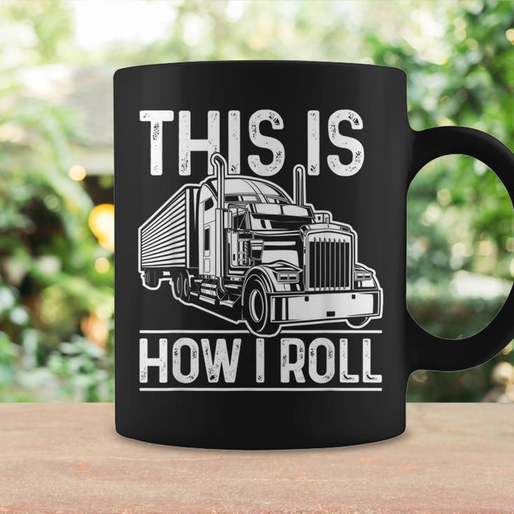 This Is How I Roll Semi Truck Driver Funny Trucker Coffee Mug Gifts ideas
