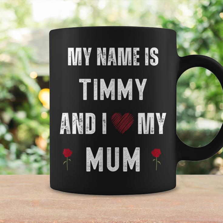 Timmy I Love My Mom Cute Personal Mother's Day Coffee Mug Gifts ideas