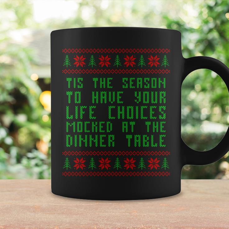 Tis The Season To Have Your Life Choices Mocked At Dinner Coffee Mug Gifts ideas