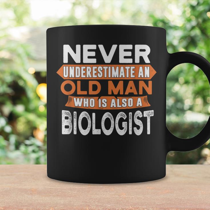 Never Underestimate An Old Man Who Is Also A Biologist Coffee Mug Gifts ideas