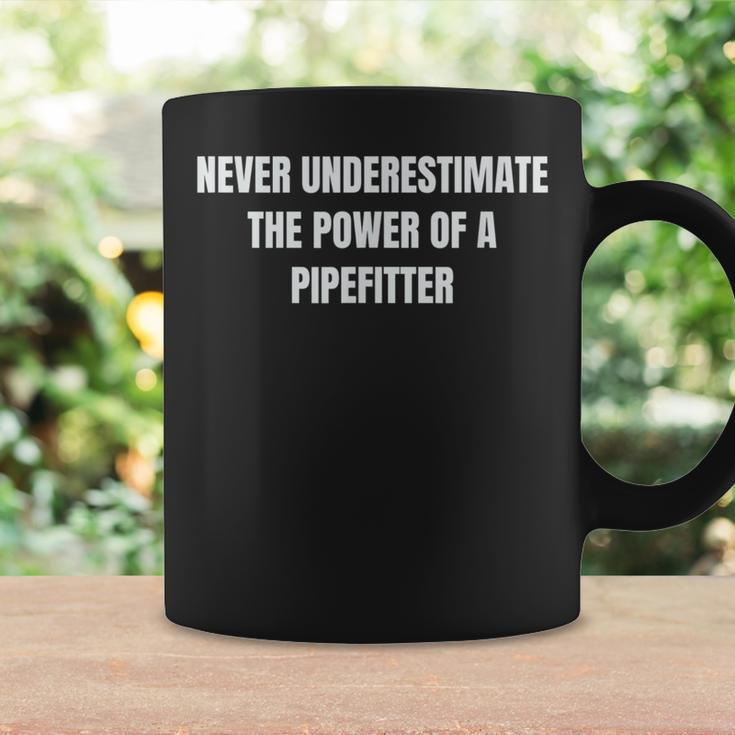 Never Underestimate The Power Of A PipefitterCoffee Mug Gifts ideas