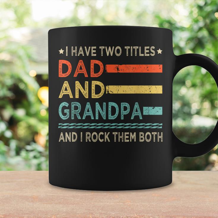 Vintage Grandpa I Have Two Titles Dad And Grandpa Family Coffee Mug Gifts ideas