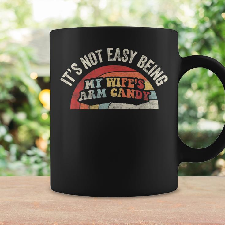 Vintage Retro Its Not Easy Being My Wifes Arm Candy Husband Coffee Mug Gifts ideas