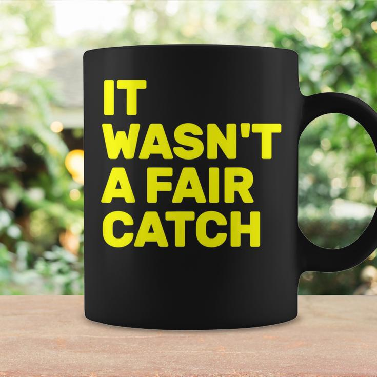 It Wasn't A Fair Catch Coffee Mug Gifts ideas