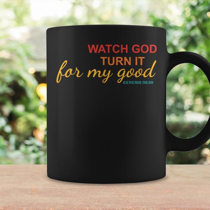 Watch God Turn It For My Good Genesis 5020 Vintage Coffee Mug Gifts ideas