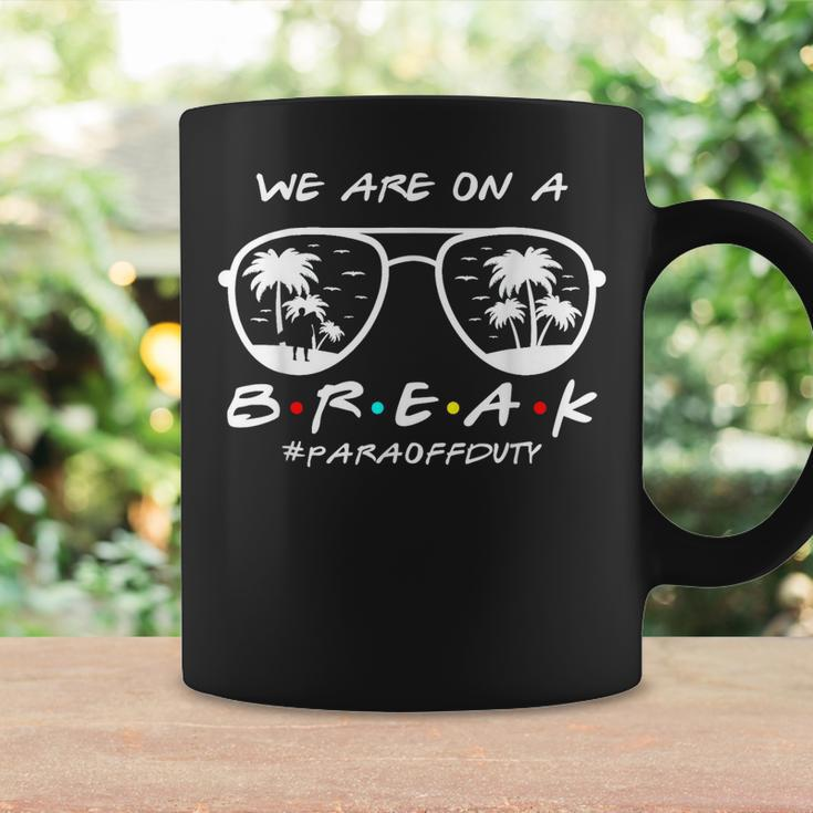 We Are On A Break Para Off Duty Glasses Summer Coffee Mug Gifts ideas