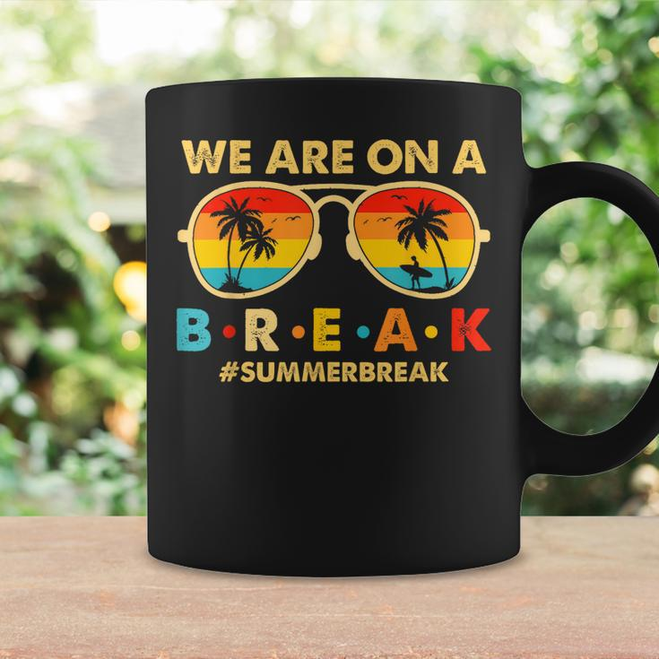 We Are On A Break Teacher Retro Glasses Summer Break Coffee Mug Gifts ideas
