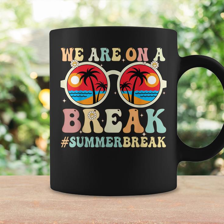 We Are On A Break Teacher Retro Groovy Summer Break Teachers Coffee Mug Gifts ideas