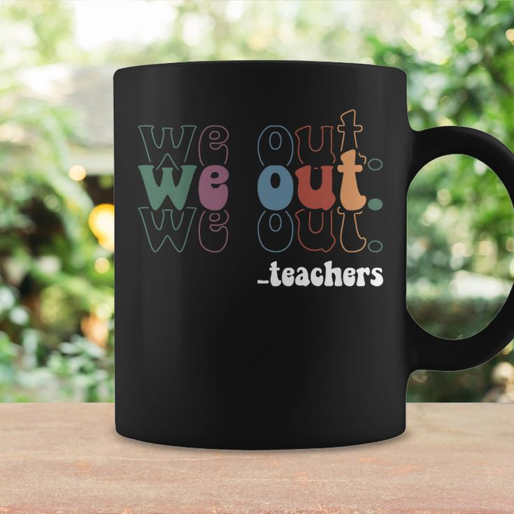 We Out Teachers Last Day Of School Teacher Off Duty Bye Bruh Coffee Mug Gifts ideas