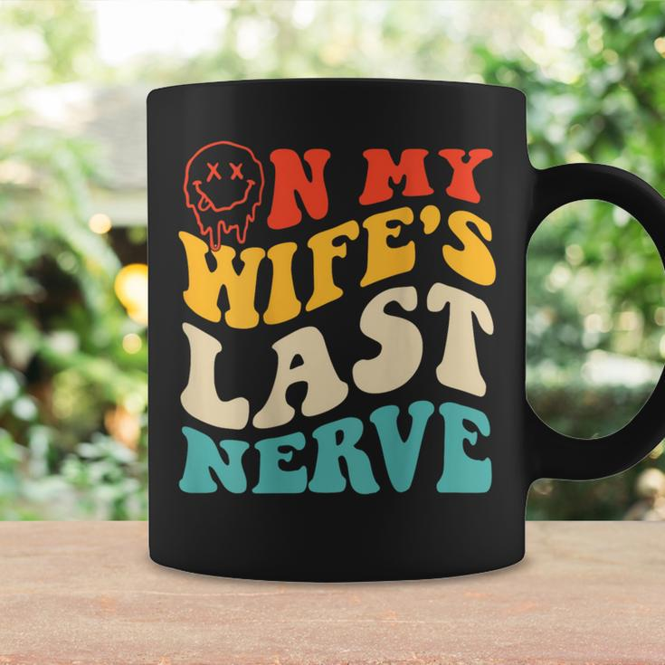 On My Wife's Last Nerve Groovy On Back Coffee Mug Gifts ideas