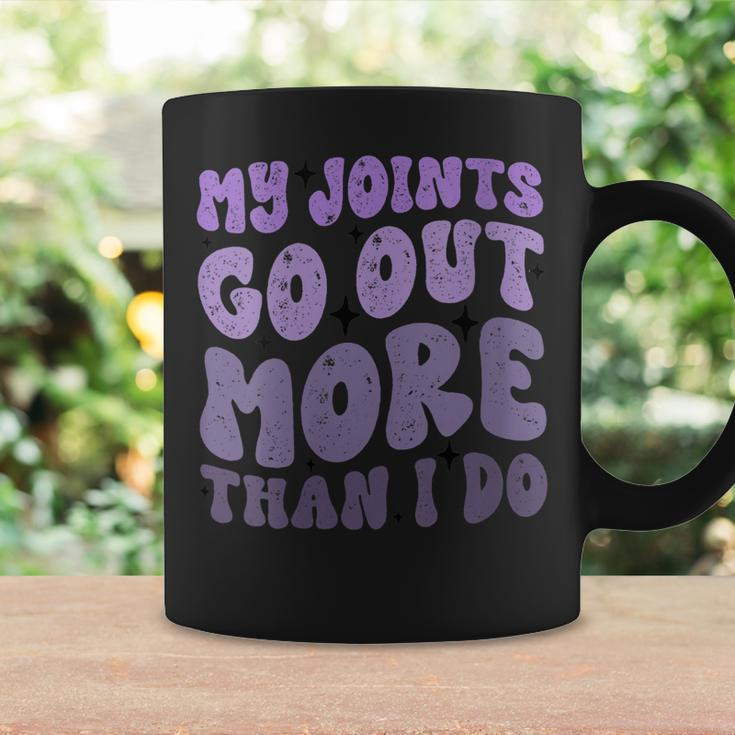 Womens My Joints Go Out More Than I Do Funny Coffee Mug Gifts ideas