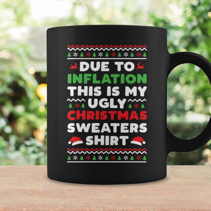 Xmas Due To Inflation This Is My Christmas Ugly Sweaters Coffee Mug Gifts ideas