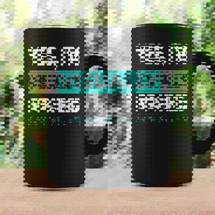 Yes I'm Visually Impaired Braille Blind Awareness Vision Coffee Mug Gifts ideas Yes I'm Visually Impaired Braille Blind Awareness Vision Coffee Mug Gifts ideas