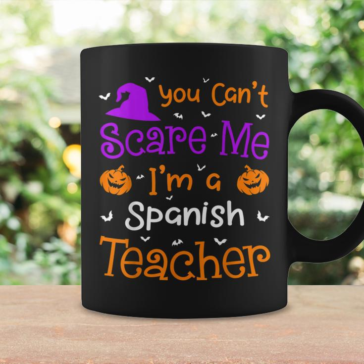 You Cant Scare Me Funny Spanish Teacher Halloween Spanish Teacher Funny Gifts Coffee Mug Gifts ideas