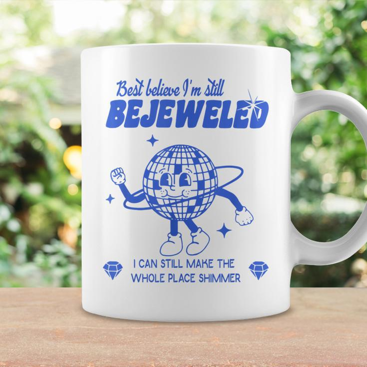 Best Believe Im Still Bejeweled Coffee Mug Gifts ideas