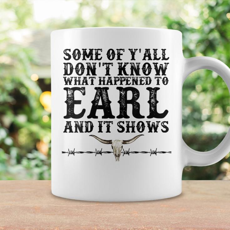Bull Skull Some You Dont Know What Happened To Earl Western Coffee Mug Gifts ideas