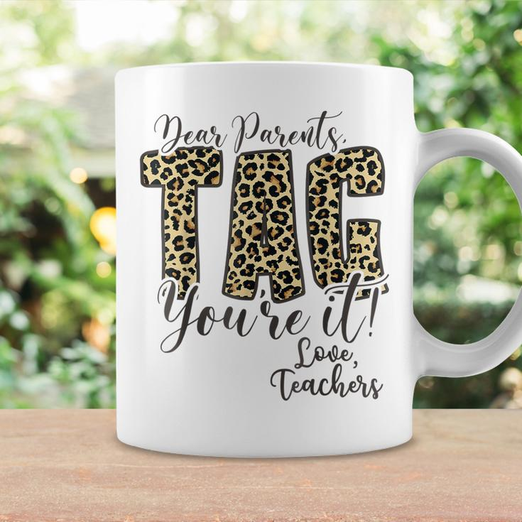 Dear Parents Tag Youre It Love Teachers Leopard Last Day Coffee Mug Gifts ideas